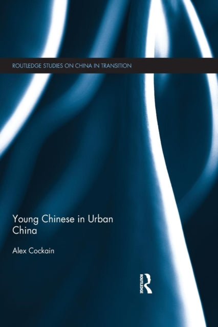 Book cover of: Young Chinese in Urban China. By: Alex Cockain