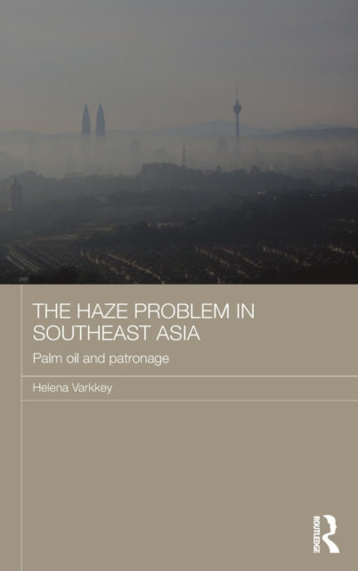 Book cover of: Haze Problem in Southeast Asia. By: Helena Varkkey