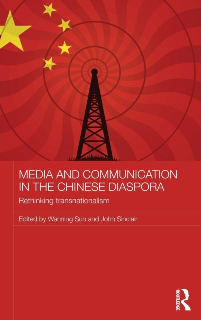 Book cover of: Media and Communication in the Chinese Diaspora. By: Wanning Sun