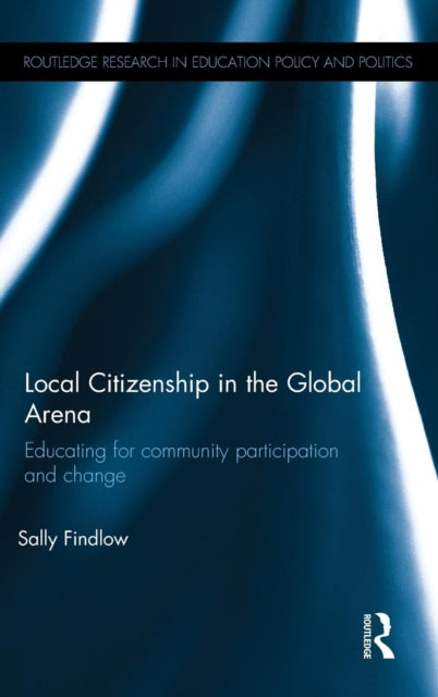 Book cover of: Local Citizenship in the Global Arena. By: Sally Findlow