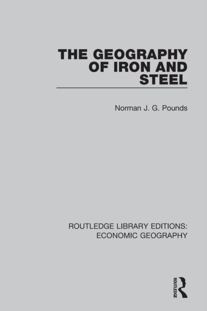 Book cover of: Geography of Iron and Steel. By: Allan M. Williams