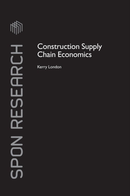 Book cover of: Construction Supply Chain Economics. By: Kerry London