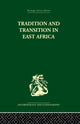 Book cover of: Tradition and Transition in East Africa. By: P. H. Gulliver