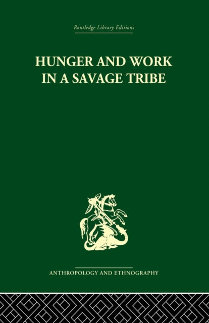 Book cover of: Hunger and Work in a Savage Tribe. By: Audrey I. Richards