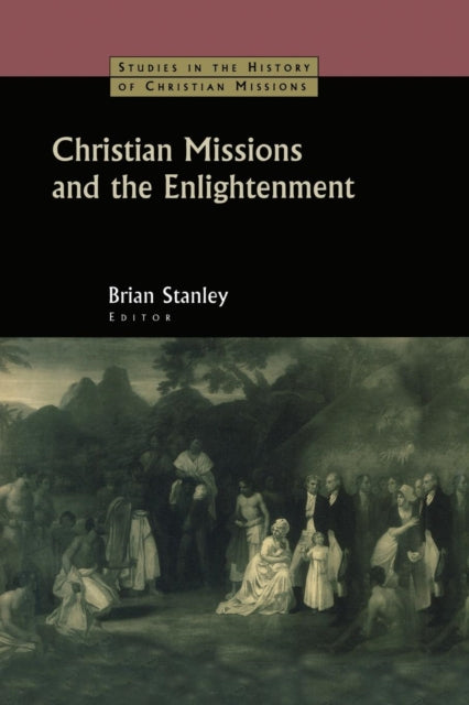 Book cover of: Christian Missions and the Enlightenment. By: Brian Stanley