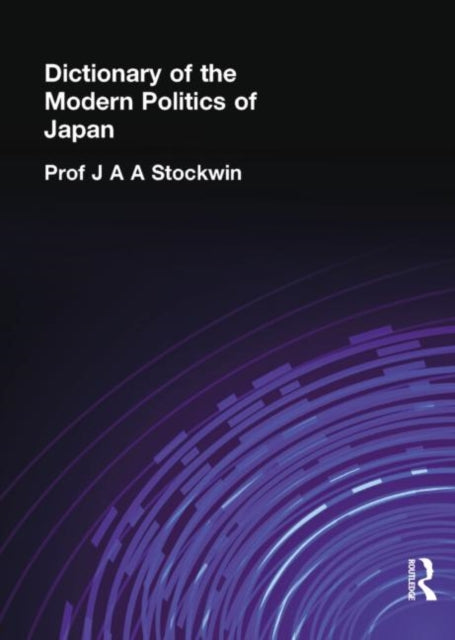 Book cover of: Dictionary of the Modern Politics of Japan. By: J. A. A. Stockwin