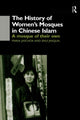 Book cover of: History of Women's Mosques in Chinese Islam. By: Maria Jaschok