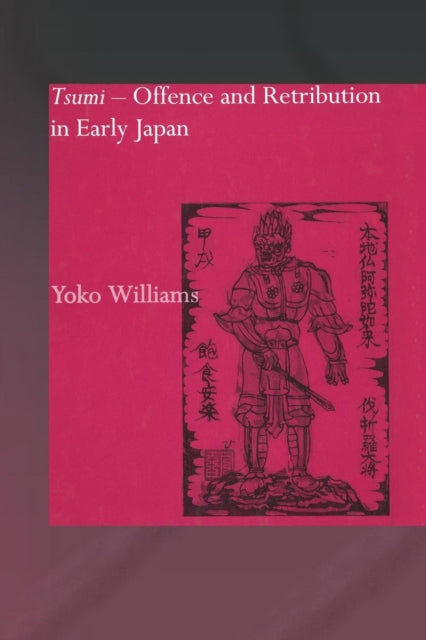 Book cover of: Tsumi - Offence and Retribution in Early Japan. By: Yoko Williams