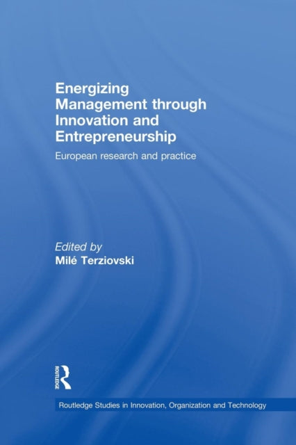 Book cover of: Energizing Management Through Innovation and Entrepreneurship. By: Milé Terziovski