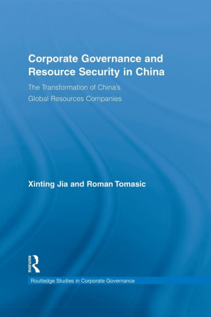 Book cover of: Corporate Governance and Resource Security in China. By: Xinting Jia