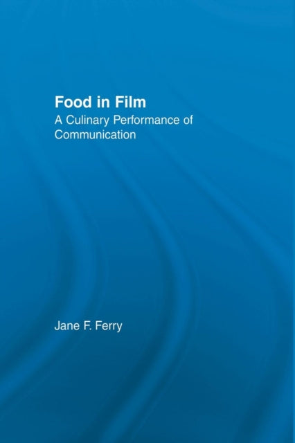 Book cover of: Food in Film. By: Jane Ferry