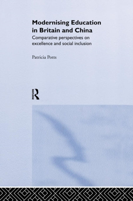 Book cover of: Modernising Education in Britain and China. By: Patricia Potts