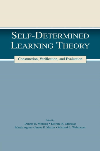 Book cover of: Self-determined Learning Theory. By: Deirdre K. Mithaug