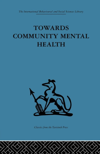 Book cover of: Towards Community Mental Health. By: John D. Sutherland