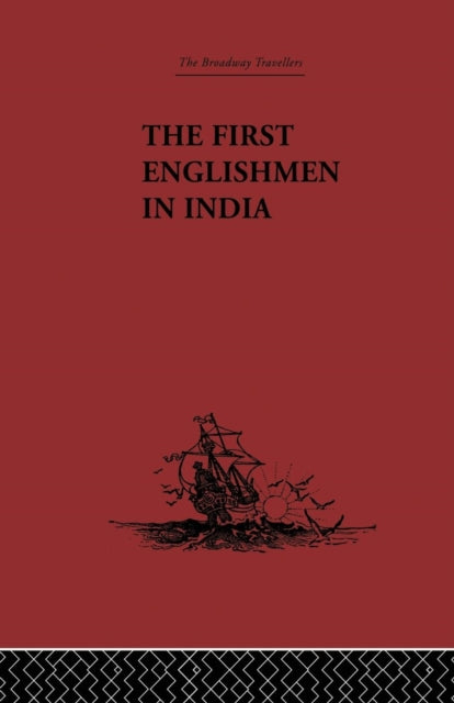 Book cover of: First Englishmen in India. By: J. Courtenay Locke