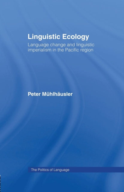 Book cover of: Linguistic Ecology. By: Peter Mühlhäusler