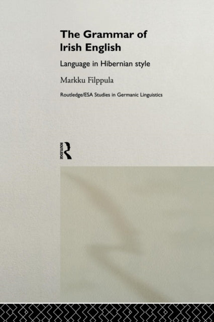 Book cover of: Grammar of Irish English. By: Markku Filppula