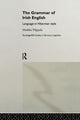Book cover of: Grammar of Irish English. By: Markku Filppula