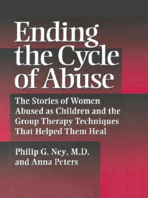 Book cover of: Ending The Cycle Of Abuse. By: Philip G. Ney