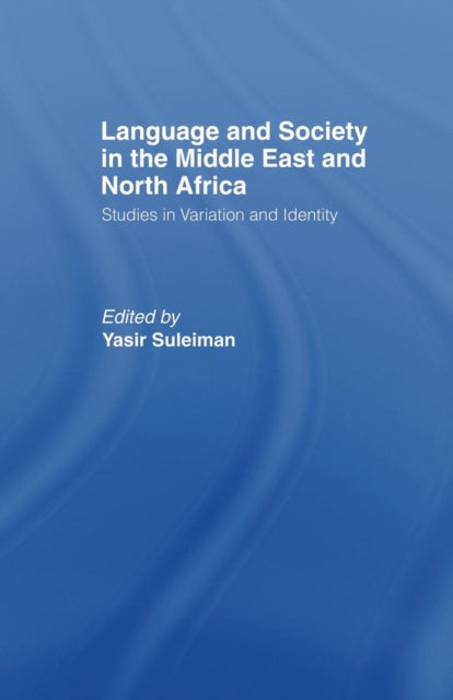 Book cover of: Language and Society in the Middle East and North Africa