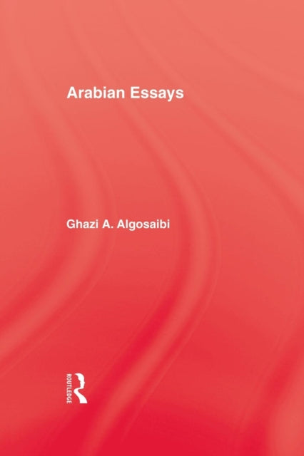 Book cover of: Arabian Essays. By: Algosaibi