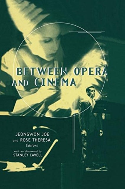 Book cover of: Between Opera and Cinema. By: Jeongwon Joe