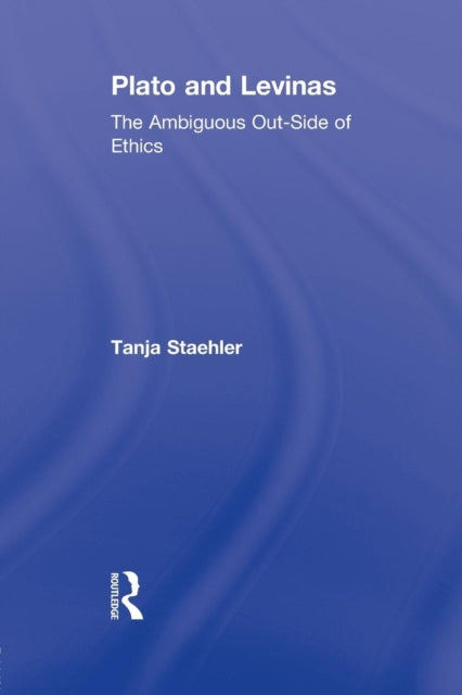Book cover of: Plato and Levinas. By: Tanja Staehler