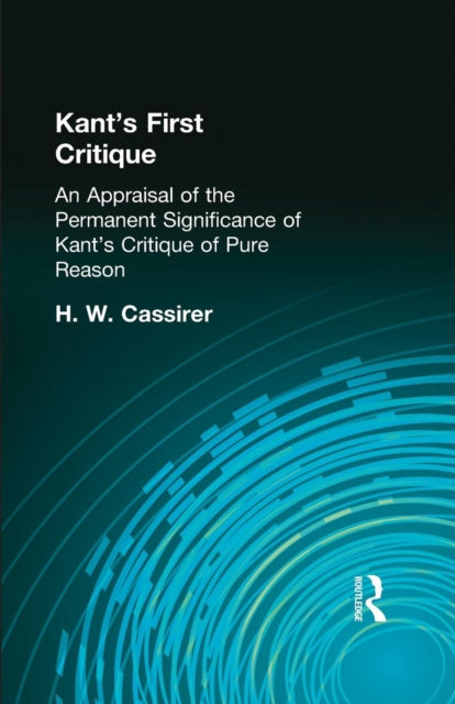 Book cover of: Kant's First Critique. By: Cassirer, H W, H. W.
