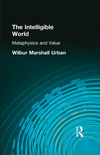 Book cover of: Intelligible World. By: Urban, Wilbur Marshall, Wilbur Marshall