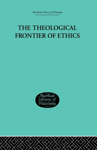 Book cover of: Theological Frontier of Ethics. By: MacLagan, W G, W. G.