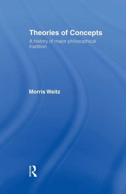 Book cover of: Theories of Concepts. By: Morris Weitz