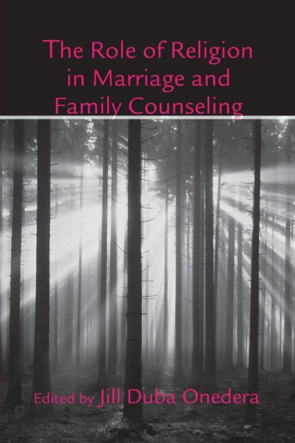 Book cover of: Role of Religion in Marriage and Family Counseling. By: Jill Duba Onedera