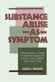 Book cover of: Substance Abuse as Symptom. By: Louis S. Berger