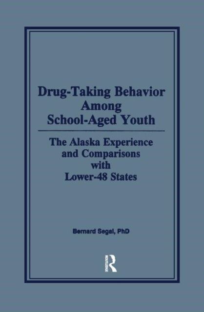 Book cover of: Drug-Taking Behavior Among School-Aged Youth. By: Bernard Segal