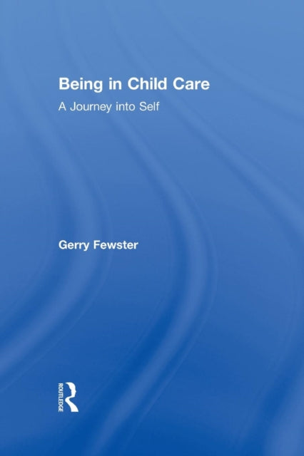 Book cover of: Being in Child Care. By: Gerry Fewster