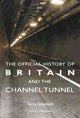 Book cover of: Official History of Britain and the Channel Tunnel. By: Terry Gourvish