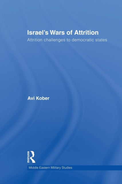 Book cover of: Israel's Wars of Attrition. By: Avi Kober