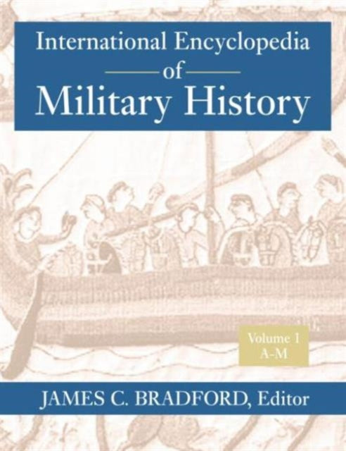 Book cover of: International Encyclopedia of Military History. By: James C. Bradford
