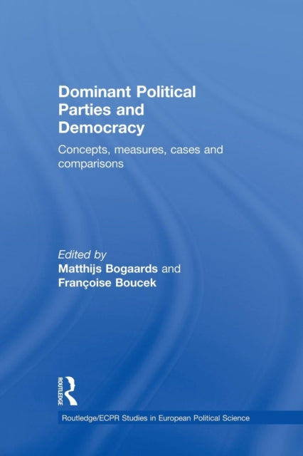 Book cover of: Dominant Political Parties and Democracy. By: Matthijs Bogaards