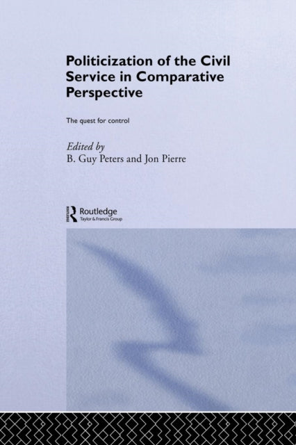 Book cover of: Politicization of the Civil Service in Comparative Perspective