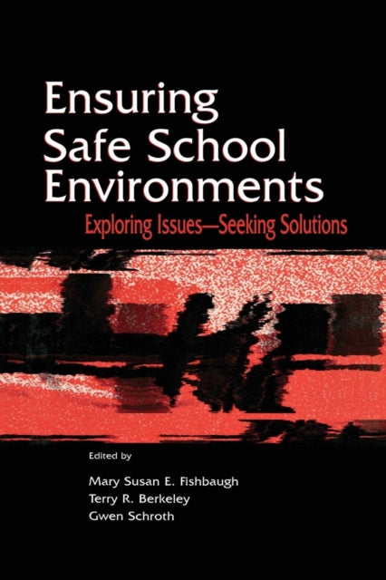 Book cover of: Ensuring Safe School Environments. By: Mary Susan Fishbaugh
