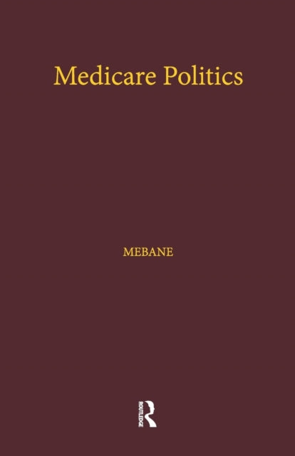 Book cover of: Medicare Politics. By: Felicia Mebane