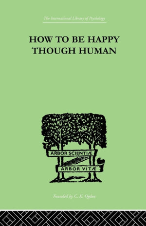 How To Be Happy Though Human