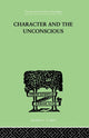 Book cover of: Character and the Unconscious. By: van der Hoop, J H, J. H.