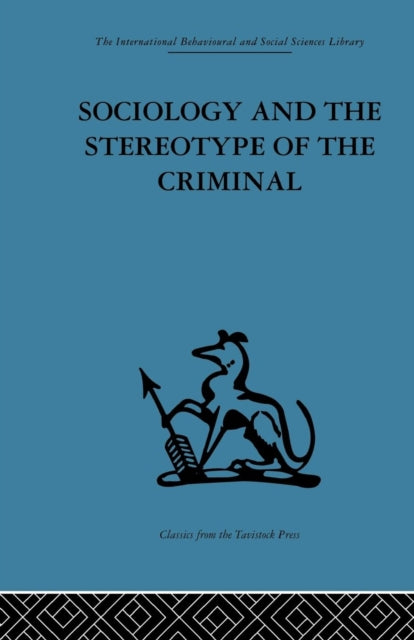 Book cover of: Sociology and the Stereotype of the Criminal. By: Dennis Chapman