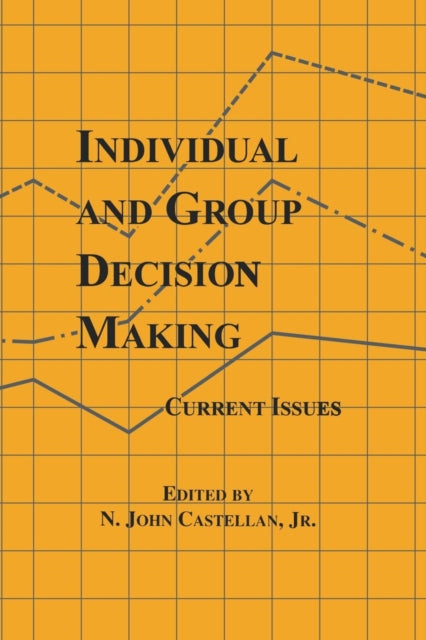 Book cover of: Individual and Group Decision Making. By: Castellan, N. John, Jr.