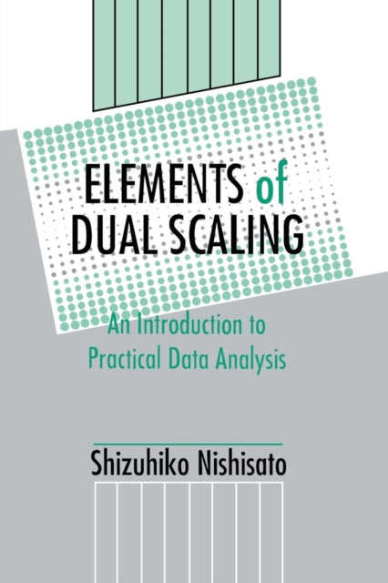 Book cover of: Elements of Dual Scaling. By: Shizuhiko Nishisato