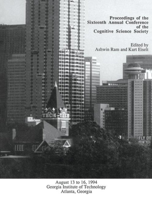 Book cover of: Proceedings of the Sixteenth Annual Conference of the Cognitive Science Society. By: Ashwin Ram