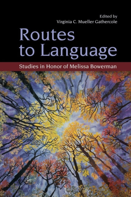 Book cover of: Routes to Language. By: Virginia C. Mueller Gathercole