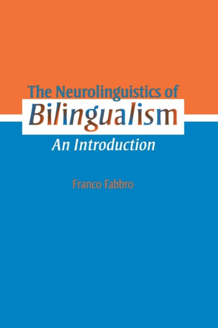 Book cover of: Neurolinguistics of Bilingualism. By: Franco Fabbro